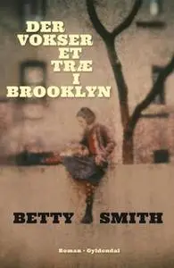 «Der vokser et træ i Brooklyn» by Betty Smith