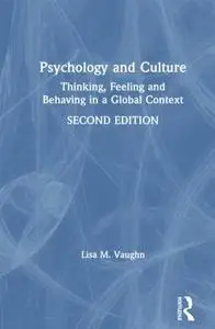 Psychology and Culture: Thinking, Feeling and Behaving in a Global Context