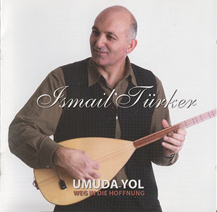 Ismail Türker - Umuda Yol - Weg in die Hoffnung (2005)