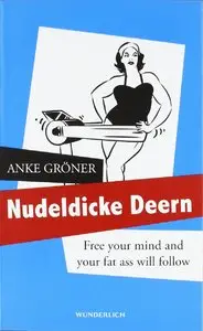 Nudeldicke Deern: Free your mind and your fat ass will follow (Repost)
