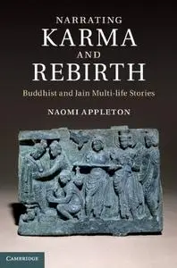 Narrating Karma and Rebirth: Buddhist and Jain Multi-Life Stories