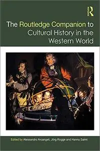 The Routledge Companion to Cultural History in the Western World