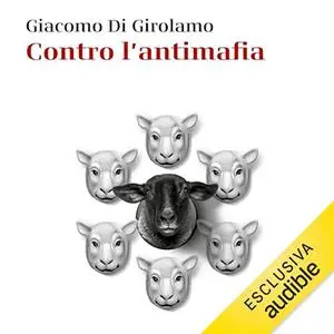 «Contro l'antimafia» by Giacomo Di Girolamo