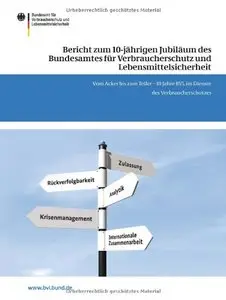 Bericht zum 10-jährigen Jubiläum des Bundesamtes für Verbraucherschutz und Lebensmittelsicherheit (repost)