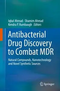 Antibacterial Drug Discovery to Combat MDR: Natural Compounds, Nanotechnology and Novel Synthetic Sources (Repost)