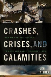 Crashes, Crises, and Calamities: How We Can Use Science to Read the Early-Warning Signs (repost)