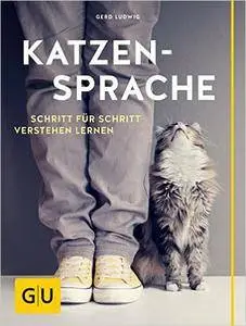Katzensprache: Schritt für Schritt verstehen lernen (repost)