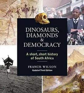 Dinosaurs, Diamonds & Democracy 3rd edition