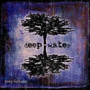 Tony Furtado - Deep Water (2008)