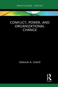 Conflict, Power, and Organizational Change (Routledge Focus on Business and Management)