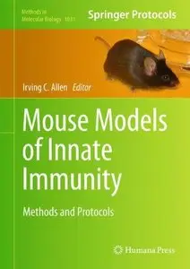 Mouse Models of Innate Immunity: Methods and Protocols (Methods in Molecular Biology) (Repost)