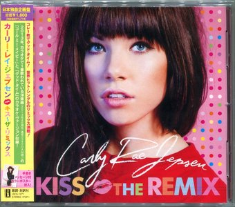 Carly Rae Jepsen - Kiss: The Remix (2013) {Japanese Edition}