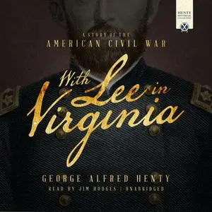 «With Lee in Virginia» by George Alfred Henty
