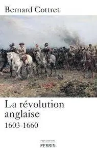 Bernard Cottret, "La révolution anglaise 1603-1660"