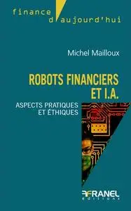 Michel Mailloux, "Robots financiers et I.A.: Aspects pratiques et éthiques"
