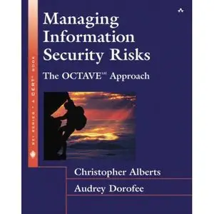 Managing Information Security Risks: The OCTAVE (SM) Approach by Christopher Alberts [Repost] 