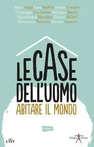 AA.VV. - Le case dell'uomo. Abitare il mondo (Repost)