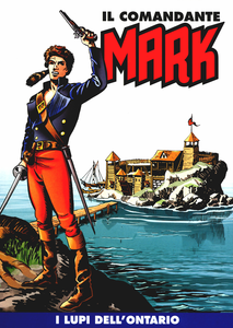 Il Comandante Mark A Colori - Volume 2 - I Lupi Dell'Ontario - Lo Squalo Del Caribe (Gazzetta Dello Sport)