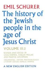 The History of the Jewish People in the Age of Jesus Christ (175 B.C.-A.D. 135) Vol. III Part 2