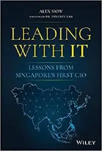 Leading with IT: Lessons from Singapore's First CIO