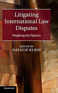 Litigating International Law Disputes: Weighing the Options (repost)