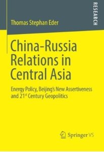 China-Russia Relations in Central Asia: Energy Policy, Beijing's New Assertiveness and 21st Century Geopolitics [Repost]