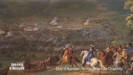 (Fr2) Secrets d'histoire - Le duc d'Aumale, le magicien de Chantilly (2012)