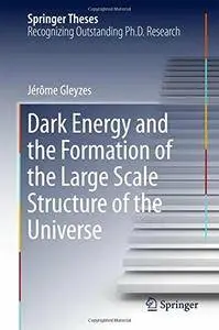 Dark Energy and the Formation of the Large Scale Structure of the Universe