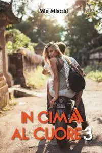 Mia Mistràl - In cima al cuore 3