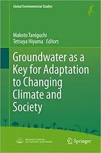 Groundwater as a Key for Adaptation to Changing Climate and Society