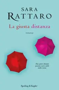 Sara Rattaro - La giusta distanza