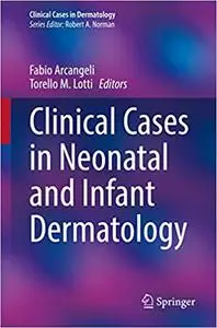 Clinical Cases in Neonatal and Infant Dermatology (Clinical Cases in Dermatology)