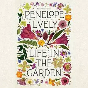 Life in the Garden [Audiobook]