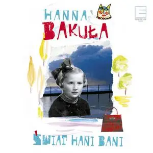 «Świat Hani Bani» by Hanna Bakuła