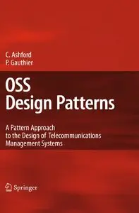 OSS Design Patterns: A Pattern Approach to the Design of Telecommunications Management Systems (repost)
