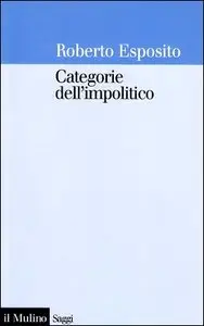 Roberto Esposito - Categorie dell'impolitico