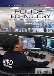 Police Technology: 21st-Century Crime-Fighting Tools