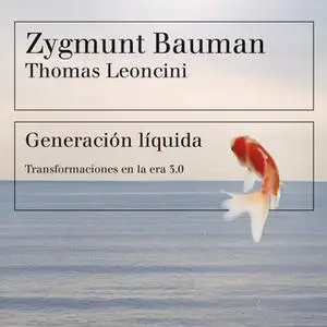 «Generación líquida» by Zygmunt Bauman,Thomas Leoncini