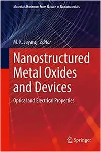 Nanostructured Metal Oxides and Devices: Optical and Electrical Properties