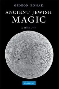 Ancient Jewish Magic: A History