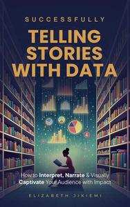 Successfully Telling Stories with Data