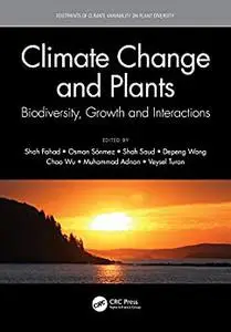 Climate Change and Plants: Biodiversity, Growth and Interactions
