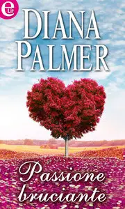 Diana Palmer - Passione bruciante