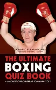 «The Ultimate Boxing Quiz Book» by Ralph Oates