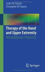 Therapy of the Hand and Upper Extremity: Rehabilitation Protocols (repost)