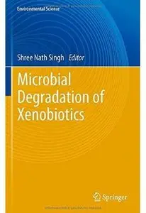 Microbial Degradation of Xenobiotics