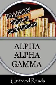 «Alpha Alpha Gamma» by Nancy Springer