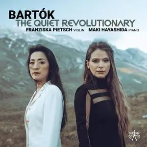 Franziska Pietsch & Maki Hayashida - Bartók: The Quiet Revolutionary (2021)