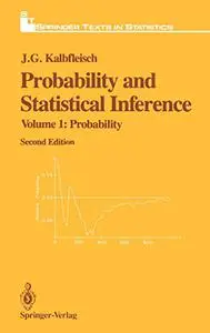 Probability and Statistical Inference Volume 1: Probability
