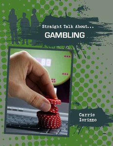 Gambling (Straight Talk About) by Carrie Iorizzo